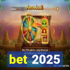 bet 2025